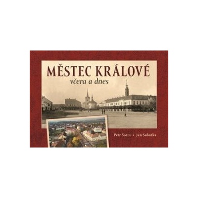 Městec Králové včera a dnes