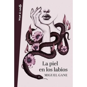 La Piel En Los Labios / My Skin on Your Lips | Gane, Miguel (ISBN: 9788403519114)