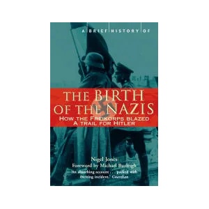 A Brief History of the Birth of the Nazis (ISBN: 9781841199252)