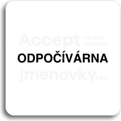 ACCEPT Piktogram odpočívárna - bílá tabulka - černý tisk bez rámečku