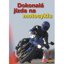 Dokonalá jízda na motocyklu - Kolektiv autorů