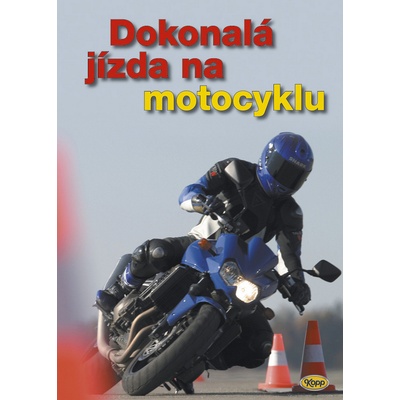 Dokonalá jízda na motocyklu - Kolektiv autorů