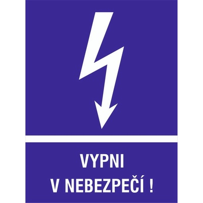 CUPRO Tabulka"VYPNI v NEBEZPEČÍ"výstražná A6 samolepící BT34