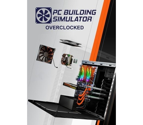 PC Building Simulator (Overclocked Edition)