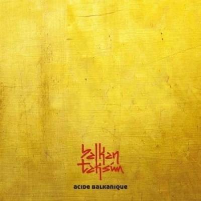 Balkan Taksim - Acide Balkanique LP