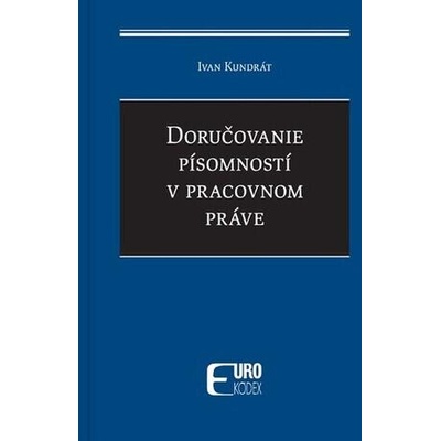Doručovanie písomností v pracovnom práve | Ivan Kundrát