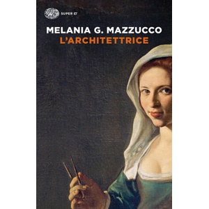 architettrice | Melania G. Mazzucco (ISBN: 9788806249397)