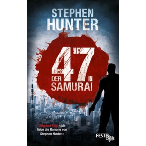 Der 47. Samurai | Stephen Hunter (ISBN: 9783865525307)