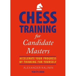 New in Chess Chess Training for Candidate Masters