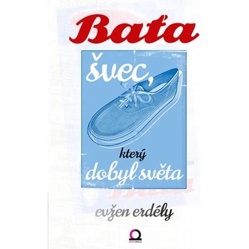 Baťa švec, který dobyl světa