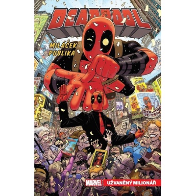 Deadpool, miláček publika 1: Užvaněný milionář - Gerry Duggan