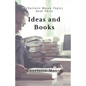 Ideas and Books: The Means of Education | Charlotte M Mason, Deborah Taylor-Hough (ISBN: 9781508964698)