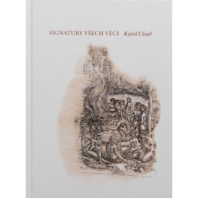 Signatury všech věcí - Karel Císař