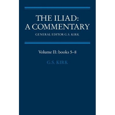 Iliad: A Commentary: Volume 2, Books 5-8