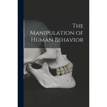 Image 1 of The Manipulation of Human Behavior | Anonymous