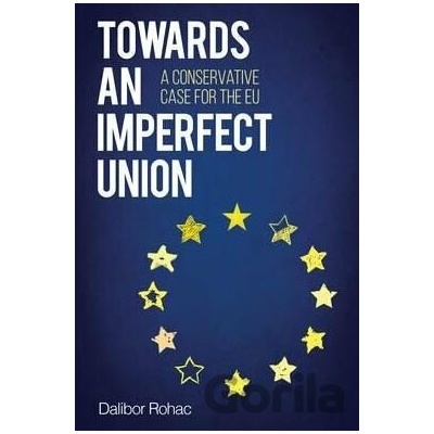 Towards an Imperfect Union - Rohac Dalibor