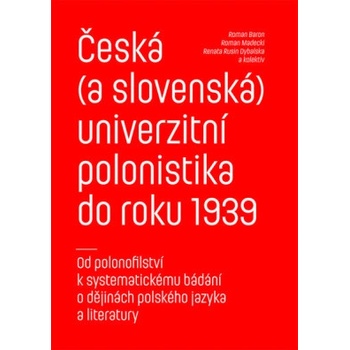 Česká a slovenská univerzitní polonistika do roku 1939