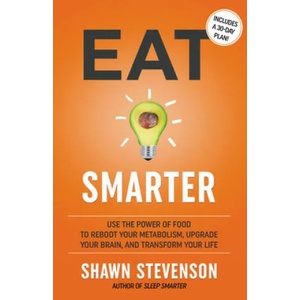 Eat Smarter | Shawn Stevenson (ISBN: 9780316537919)