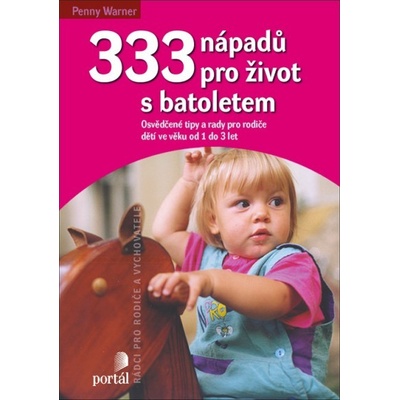 333 nápadů pro život s batoletem - Penny Warner