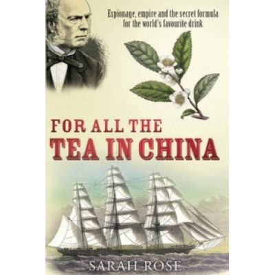 For All the Tea in China - S. Rose