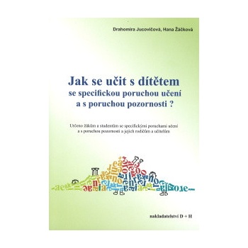 Jak se učit s dítěte se specifickou poruchou učení a s poruchou pozornosti?