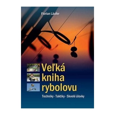 Florian Läufer Veľká kniha rybolovu