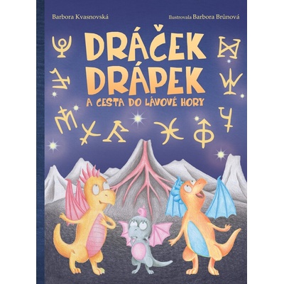 Dráček Drápek a Cesta do Lávové hory - Barbora Kvasnovská, Barbora Brůnová