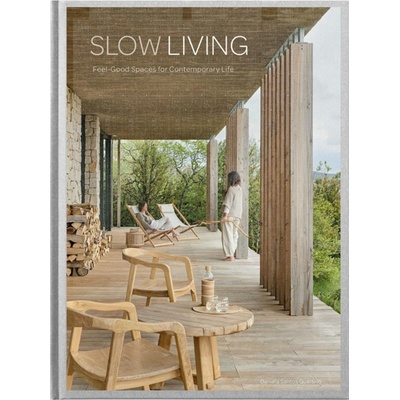 Slow Living: Feel-Good Spaces for Contemporary Life