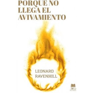 Porque No Llega El Avivamiento: El Llamado Profético de Dios | Leonard Ravenhill (2018)
