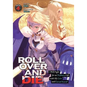 Image 1 of Roll Over and Die: I Will Fight for an Ordinary Life with My Love and Cursed Sword! (Light Novel) Vol. 4 | Kinta