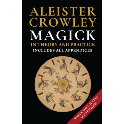 Magick in Theory and Practice (Aleister Crowley)(Pevná)