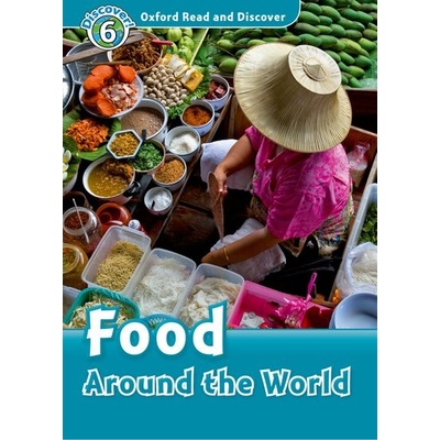 Oxford Read and Discover 6 Food Around the World