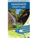 Rodinné toulky Nejkrásnější výlety lodí - Petr Ludvík, David Soukup, Petr David
