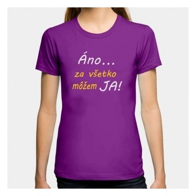 Dámske humorné tričko s výšivkou: Áno Za všetko môžem JA