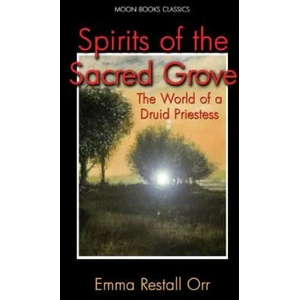 Spirits of the Sacred Grove | Emma Restall Orr (ISBN: 9781782796855)