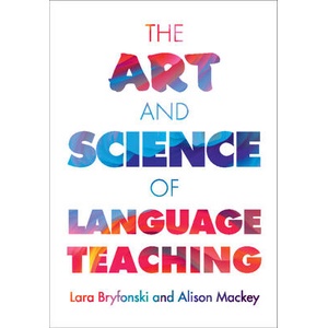 The Art and Science of Language Teaching | Lara Bryfonski, Alison Mackey (ISBN: 9781108932011)