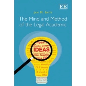 Mind and Method of the Legal Academic | Jan M Smits (ISBN: 9780857936547)