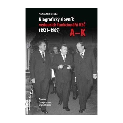 Biografický slovník vedoucích funkcionářů KSČ v letech 1921 1989