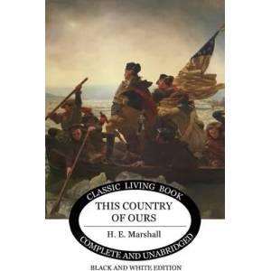 This Country of Ours (B&W) | H. E. Marshall (ISBN: 9781925729757)