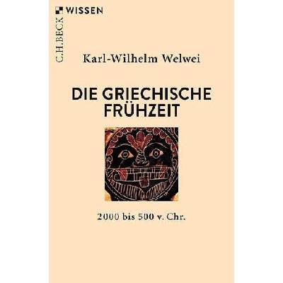 Die griechische Frühzeit - Welwei, Karl-Wilhelm