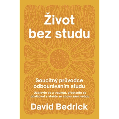 Život bez studu - Soucitný průvodce odbourávání studu