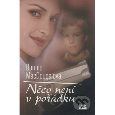 Něco není v pořádku - MacDougalová Bonnie