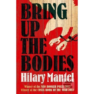 Bring Up the Bodies - Hilary Mantel