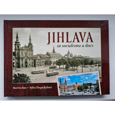 Jihlava za socialismu a dnes - Martin Kos
