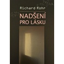 Nadšení pro lásku - Richard Rohr