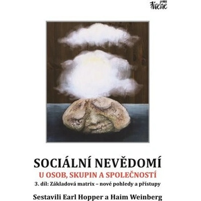 Sociální nevědomí u osob, skupin a společností - 3. díl - Earl Hopper, Haim Weinberg