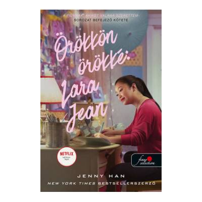 Örökkön örökké: Lara Jean - A fiúknak, akiket valaha szerettem 3.