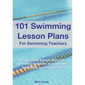 101 Swimming Lesson Plans For Swimming Teachers | Mark Young (ISBN: 9780995484269)