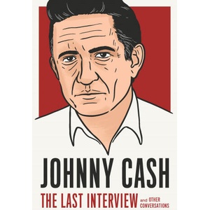 Johnny Cash: The Last Interview | Johnny Cash (ISBN: 9781612198934)