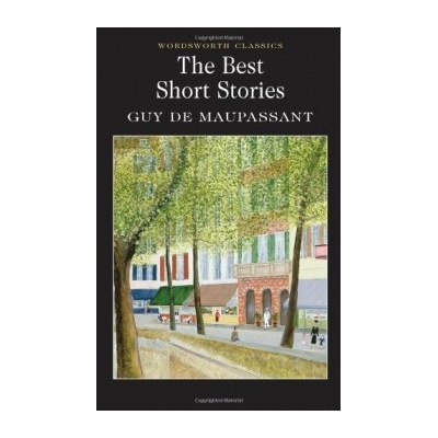 The Best Short Stories - Wordsworth Classics... - Guy de Maupassant